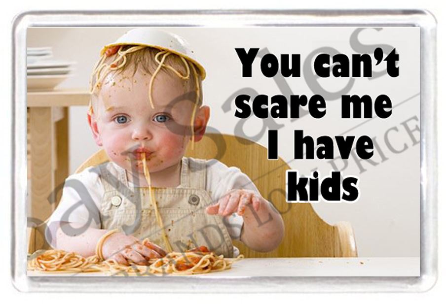 Can't Scare Me Kids Funny Present Joke Fridge Magnet Saying Quote Gift Novelty